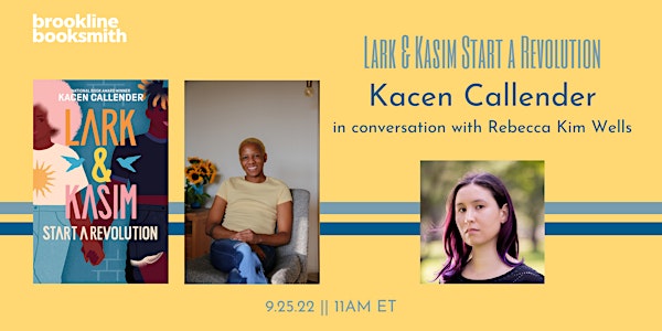 Kacen Callender with Rebecca Kim Wells: Lark & Kasim Start a Revolution