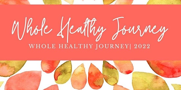 September 2022 Whole Healthy Journey!