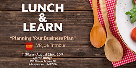 AHCC Lunch & Learn w/ Free Range & Wells Fargo - Planning your Business Plan primary image
