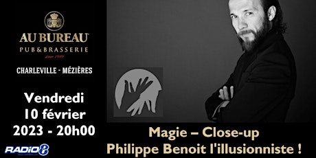 Magie, Close-up : Philippe Benoit, artiste illusionniste !