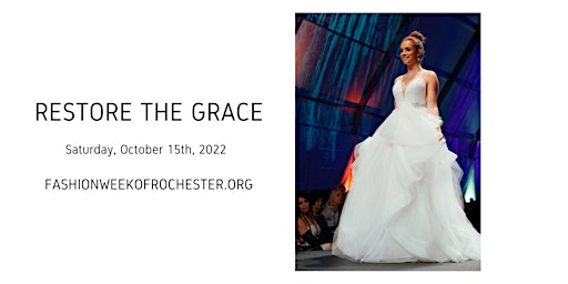 Restore the Grace - A Fashion Week of Rochester Runway Show primary image