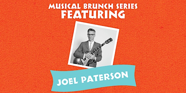Musical Brunch Featuring JOEL PATERSON (FREE)