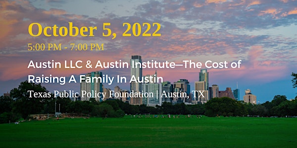 Austin LLC and Austin Institute—The Cost of Raising A Family In Austin