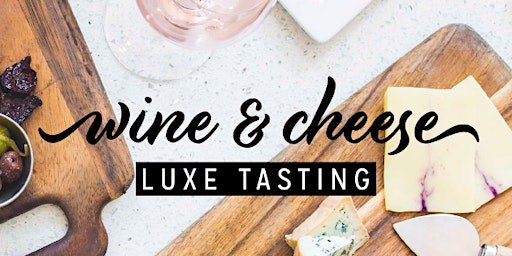 Luxe Wine & Cheese Tasting Wine on High