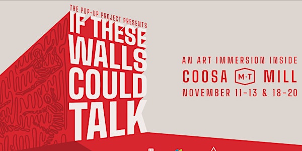 If These Walls Could Talk... An Immersive Experience at Coosa Mill