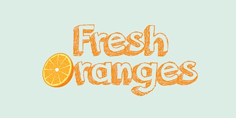 Fresh Oranges: THE SHOW