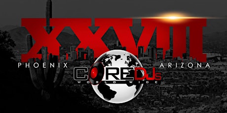 The Core DJ's Retreat 28, Phoenix Arizona @OfficialCoreDJs #Core28PHX primary image