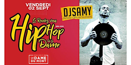 Image principale de DJ SAMY @ La Dame Du Mont | Le Rendez-Vous Hip Hop