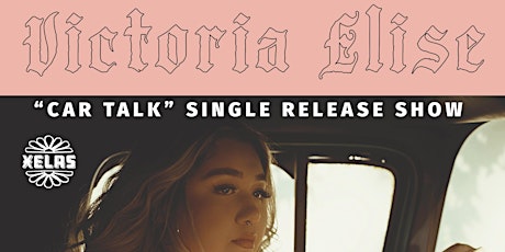 Victoria Elise "Car Talk" Single Release Show