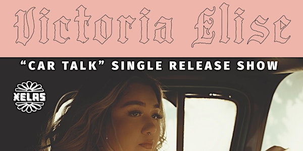 Victoria Elise "Car Talk" Single Release Show