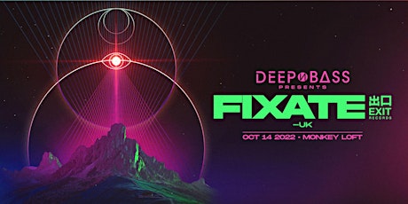 DEEP N BASS w/ FIXATE (Exit Records - UK)
