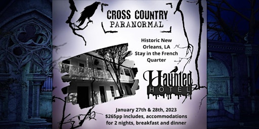 Cross Country Paranormal Investigates New Orleans