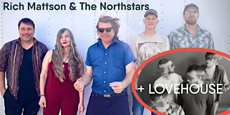 Rich Mattson & The Northstars + Lovehouse