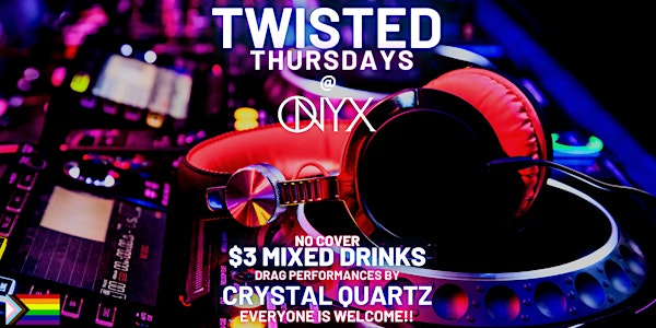 Twisted Thursdays- $3 Mixed Drinks- $5 Beers-Performances by Crystal Quartz