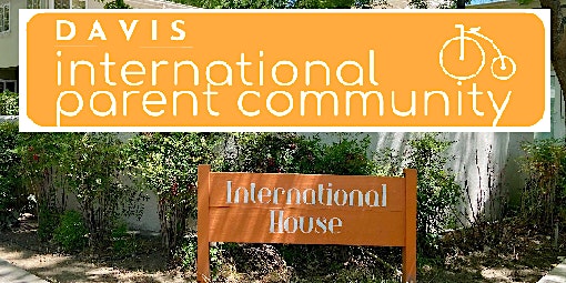 Davis International Parent Community meet-up(1st & 3rd Friday 10:15-11:45)