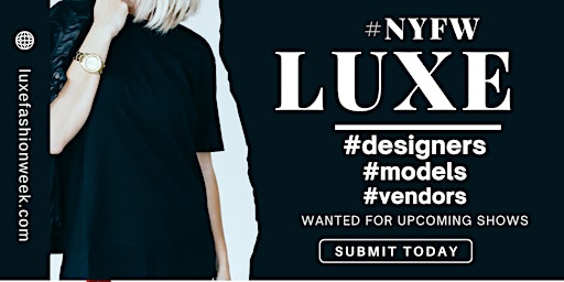 #LUXE Models and Designers Wanted