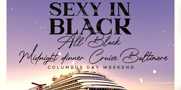 2022 Sexy in Black All Black Midnight Dinner Cruise Baltimore