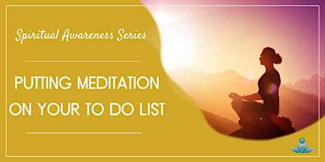 Putting Meditation on your To-Do List