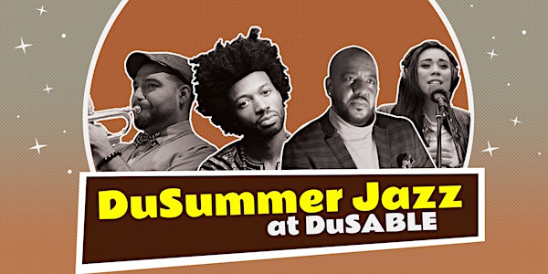 DuSummer Jazz at DuSable! SEPTEMBER 2022