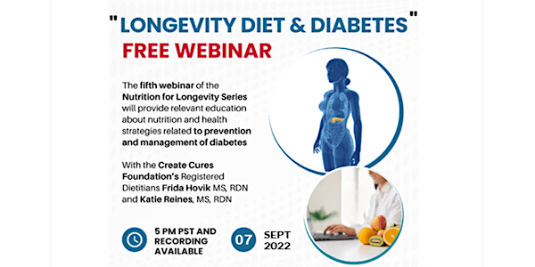 The Longevity Diet and  Diabetes -  Free Webinars “Longevity Series”