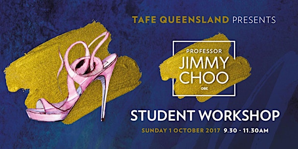 TAFE Queensland Presents Professor Jimmy Choo - Student Workshop