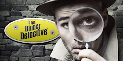 Imagem principal de The Dinner Detective Interactive Murder Mystery Show