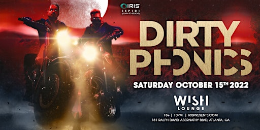 Iris Presents: Dirtyphonics in Wish Lounge | Saturday, Oct. 15th 2022