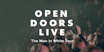 OPEN DOORS LIVE: The Man In White Tour | Melbourne
