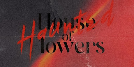 Haunted House of Flowers