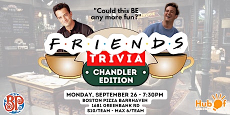 FRIENDS Trivia Night - Chandler Edition - Boston Pizza (Barrhaven)
