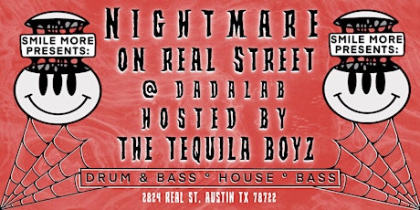 Smile More Presents: Nightmare on Real Street - Hosted by The Tequila Boyz
