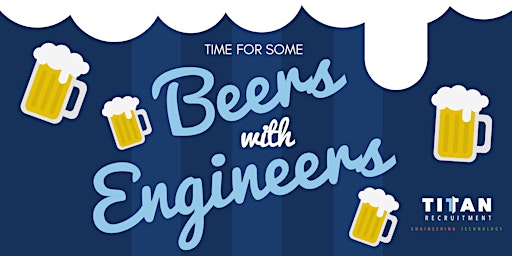Beers with Engineers | Engineering & Technology | Titan Recruitment