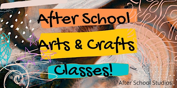 After School Art & Craft Classes!