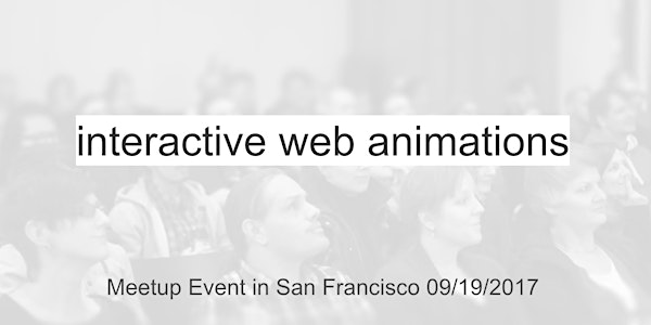 Interactive Web Animations Meetup