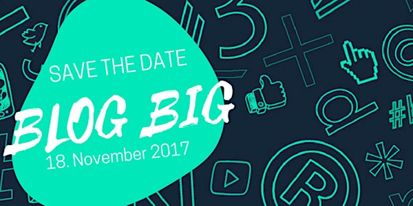 Blog Big 2017 - die Münchner Bloggerkonferenz