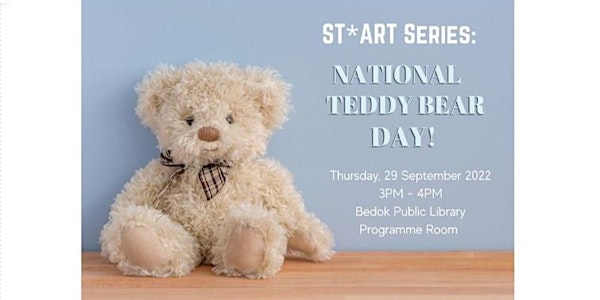 National Teddy Bear Day! | ST*ART Series