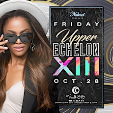 Upper Echelon XIII: The 21&Up #GHOE Fly & Sexy Affair