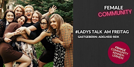 Female Community - #Ladys Talk am Freitag