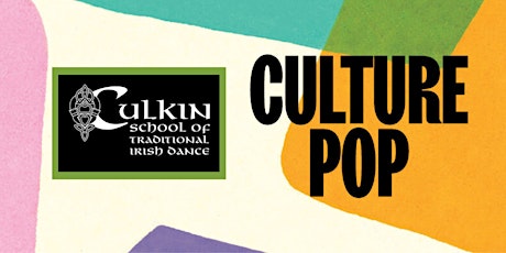Culture Pop Presents the Culkin School of Irish Dance