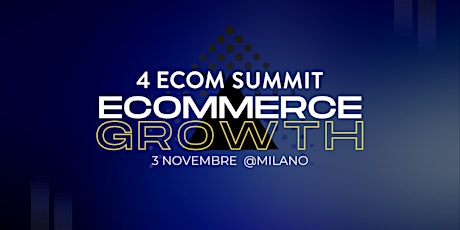 4eCom Summit - eCommerce Growth