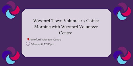 Wexford Town Volunteer's Coffee Morning
