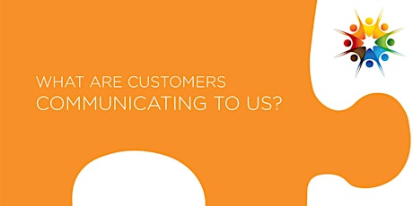 Customer Service Webinar: What are customers communicating to us? primary image