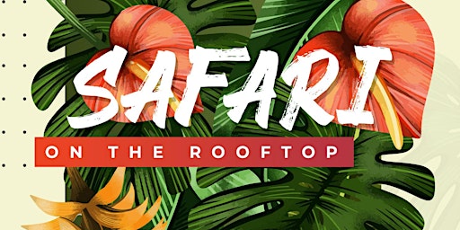 SAFARI ON THE ROOFTOP | SPRING (WARM OUTSIDE) LONG WEEKEND | 2022
