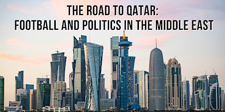 The Road to Qatar: Football and Politics in the Middle East