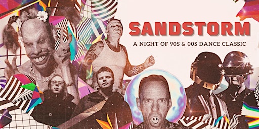 SANDSTORM - A night of 90s & 00s Dance Classic