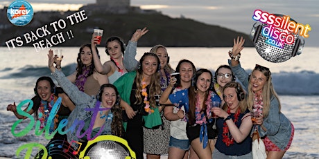 SILENT DISCO ON THE BEACH - GREAT WESTERN NEWQUAY  May 4th 2024