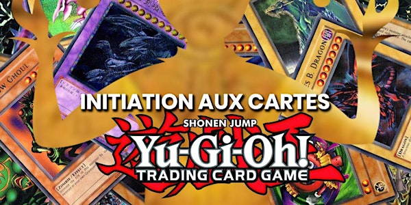Tournoi & Initiation aux cartes Yu-Gi-Oh!