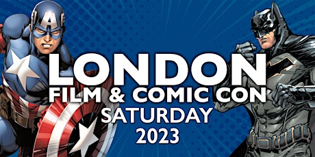 London Film & Comic Con 2023 - Saturday