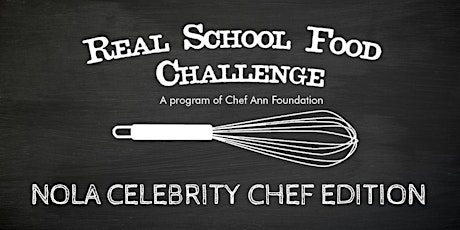Real School Food Challenge - New Orleans Celebrity Chef Edition  primary image
