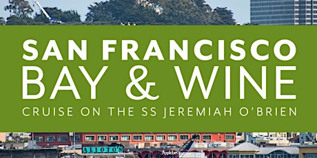 Imagen principal de San Francisco Bay Wine Cruise on the SS Jeremiah O'Brien